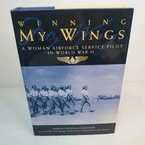 Winning My Wings: A Woman Airforce Service Pilot in World War II SIGNED Hodgson